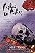 Ashes to Ashes (The Chronicles of Hugh de Singleton, Sur) by 