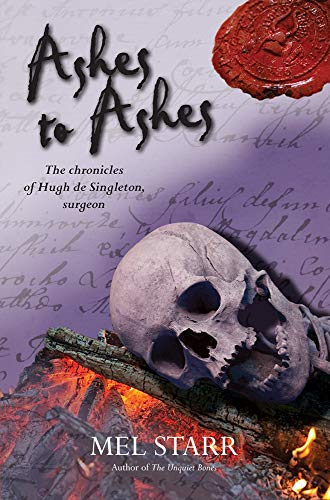 Ashes to Ashes (The Chronicles of Hugh de Singleton, Sur) by Mel Starr