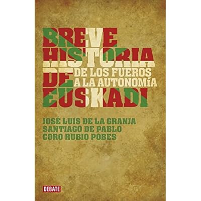 Breve historia de Euskadi: De los fueros a la autonomía (DEBATE)