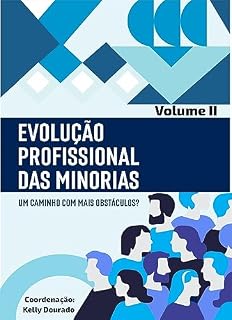 Livro Evolução Profissional das Minorias - Volume II: Um caminho com mais obstáculos?