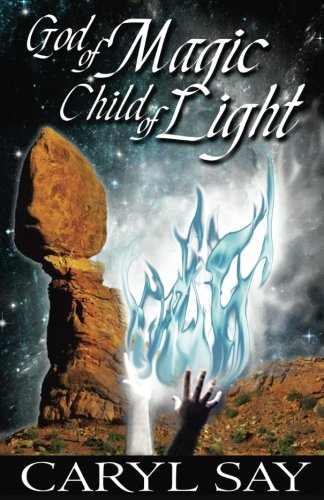 Download God of Magic, Child of Light (Merlin in Moab) (Volume 2) Download God of Magic, Child of Light (Merlin in Moab) (Volume 2)