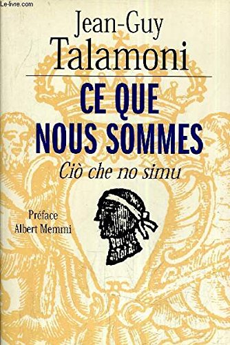 Ce que nous sommes - Ciò che no simu by Albert Memmi, Jean-Guy Talamoni