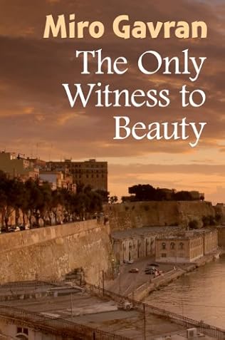 The Only Witness To Beauty By Miro Gavran