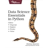 Data Science Essentials in Python: Collect - Organize - Explore - Predict - Value (The Pragmatic Programmers)