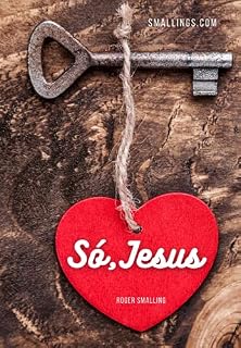 Livro Só Jesus: Uma introdução às Doutrinas da Graça