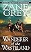 Wanderer of the Wasteland by Zane Grey