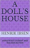 A Doll's House (Annotated Student and Teacher Edition)