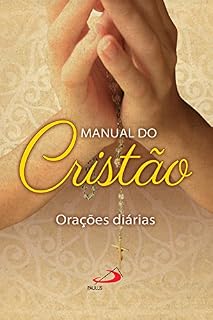 Manual do Cristão: Orações Diárias (Novenas e orações)