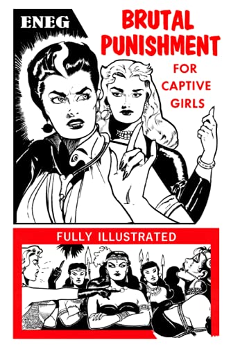 ENEG: Brutal Punishment for Captive Girls (Vintage Fetish Classics) ENEG: Brutal Punishment for Captive Girls (Vintage Fetish Classics) ENEG: Brutal Punishment for Captive Girls (Vintage Fetish Classics) Paperback
