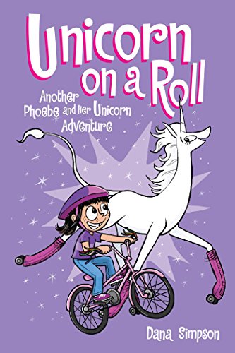 Unicorn on a Roll (Phoebe and Her Unicorn Series Book 2): Another Phoebe and Her Unicorn Adventure
