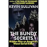 THE BUNDY SECRETS: Hidden Files On America's Worst Serial Killer