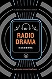 The Radio Drama Handbook: Audio Drama in Context and Practice (Audio Drama in Practice and Context) by Richard J. Hand, Mary Traynor