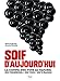 Soif d'aujourd'hui : La compil des vins au naturel : 250 vignerons, 300 vins, 100 % raisin by