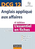 DCG 12 - Anglais appliqué aux affaires - 4e éd. - L'essentiel en fiches: L'essentiel en fiches (DCG 12 - Anglais des affaires (1)) by
