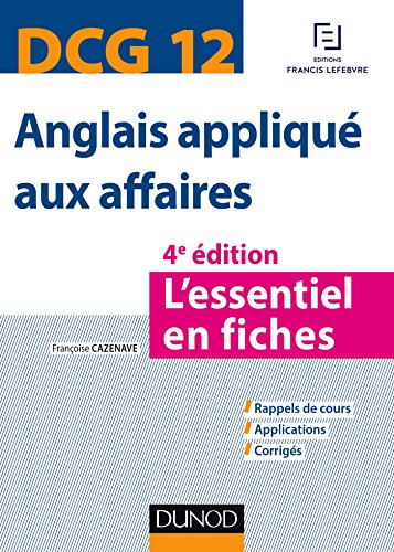 DCG 12 - Anglais appliqué aux affaires - 4e éd. - L'essentiel en fiches: L'essentiel en fiches (DCG 12 - Anglais des affaires (1)) by Françoise Cazenave