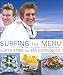 Surfing the Menu: Two Chefs, One Journey: A Fresh Food Adventure - Book by Curtis Stone