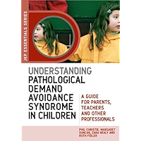 Understanding Pathological Demand Avoidance Syndrome in Children: A Guide for Parents, Teachers and Other Professionals… book cover