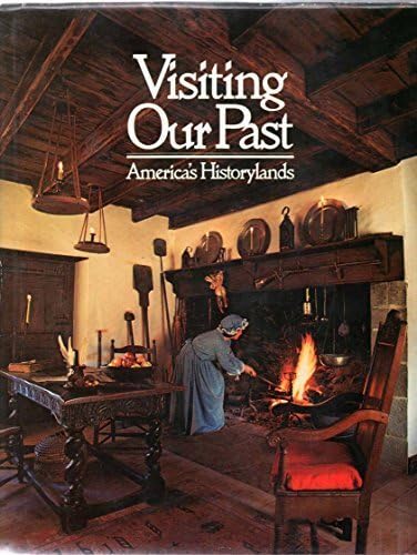 Visiting Our Past : America's Historylands