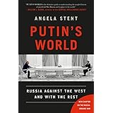 Putin's World: Russia Against the West and with the Rest
