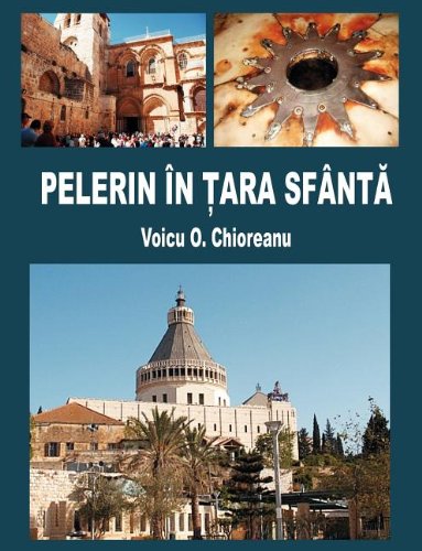 Pelerin in Tara Sfanta (Romanian Edition)