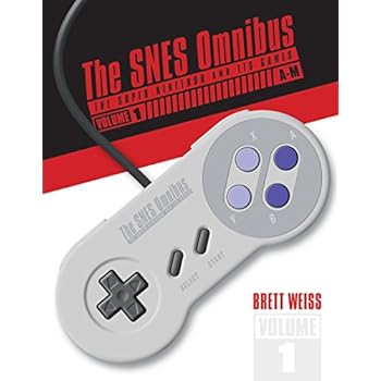 The SNES Omnibus: The Super Nintendo and Its Games, Vol. 1 (A-M) The SNES Omnibus: The Super Nintendo and Its Games, Vol. 1 (A-M)