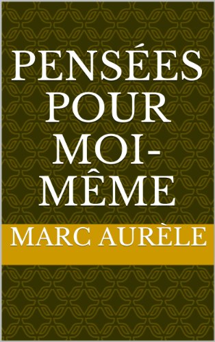 FREE Pensées pour moi-même (French Edition)<br />D.O.C