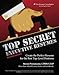 Top Secret Executive Resumes: Create the Perfect Resume for the Best Top-Level Positions