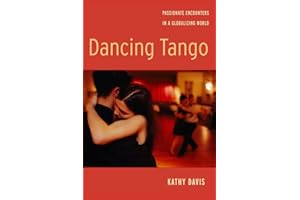 Dancing Tango: Passionate Encounters in a Globalizing World