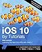 iOS 10 by Tutorials: Learning the new iOS APIs with Swift 3 by raywenderlich.com Team, Sam Davies