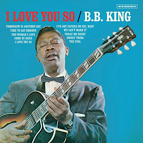 Album Art for I Love You So (180G/Dmm Master/2 Bonus Tracks) by B.B. King