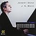 Jeremy Denk: Bach Partitas 3 & 4 & 6