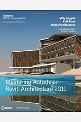Mastering Autodesk Revit Architecture 2011 Paperback