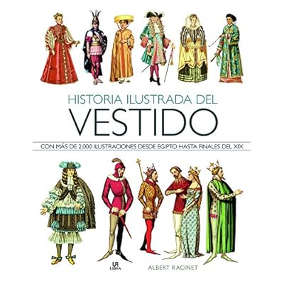 Historia Ilustrada del Vestido (Historia de la Moda)