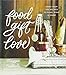 Food Gift Love: More than 100 Recipes to Make, Wrap, and Share by Maggie Battista