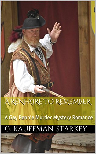 [FREE] A Renfaire To Remember: A Gay Rennie Murder Mystery Romance<br />KINDLE