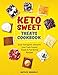 Keto Sweet Treats Cookbook: Easy Ketogenic Desserts, Low Carb Snacks, Treats & Fat Bomb Recipes by Kaitlyn Donnelly