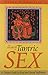 The Heart of Tantric Sex: A Unique Guide to Love and Sexual Fulfillment by Diana Richardson