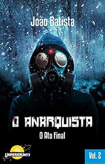 Livro O Anarquista O Ato Final: Vol. 2 (Universo Literário Unity - Arco 1: Nova Era)