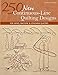 250 New Continuous-Line Quilting Designs: For Hand, Machine & Longarm Quilters by Laura Lee Fritz