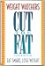 Weight Watchers Cut the Fat! Cookbook by 