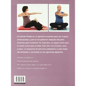 Pilates para el embarazo/ Pilates for Pregnancy: Ejercicios Ligeros Para El Embarazo Y El Postparto/ Safe And Natural Exercises for Before And After t