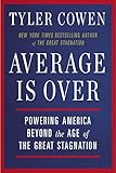 Average Is Over: Powering America Beyond the Age of the Great Stagnation cover