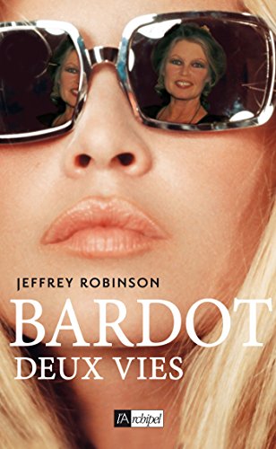 Bardot: deux vies