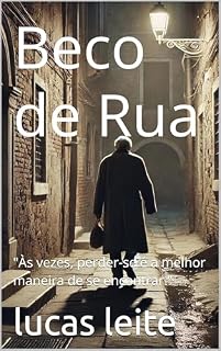 Livro Beco de Rua: "Às vezes, perder-se é a melhor maneira de se encontrar."
