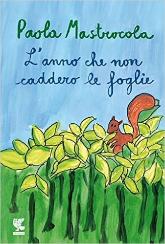 Paola Mastrocola - L'anno che non caddero le foglie (2016)