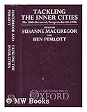 Tackling the Inner Cities : The 1980s Reviewed, Prospects for the 1990s, , 0198277377