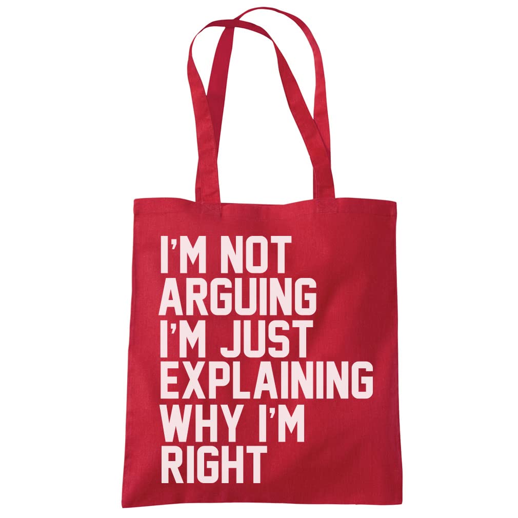 HotScamp I'm Not Arguing I'm Just Explaining Why I'm Right - Tote Shopping Bag - Funny Moody Teen Grumpy Old One size red