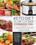 Keto Diet Slow Cooker Cookbook 2019: Delicious Ketogenic Diet Recipes to Rapid Weight Loss, Save Tim