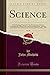Science, Vol. 20: A Weekly Journal Devoted to the Advancement of Science, Publishing the Official Notices and Proceedings of the American Association ... July-December, 1904 (Classic Reprint) - John Michels
