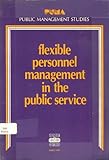 Flexible Personnel Management in the Public Service, Organisation for Economic Co-operation and Development Staff, 9264133534